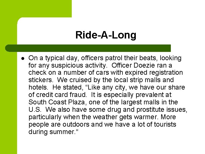 Ride-A-Long l On a typical day, officers patrol their beats, looking for any suspicious