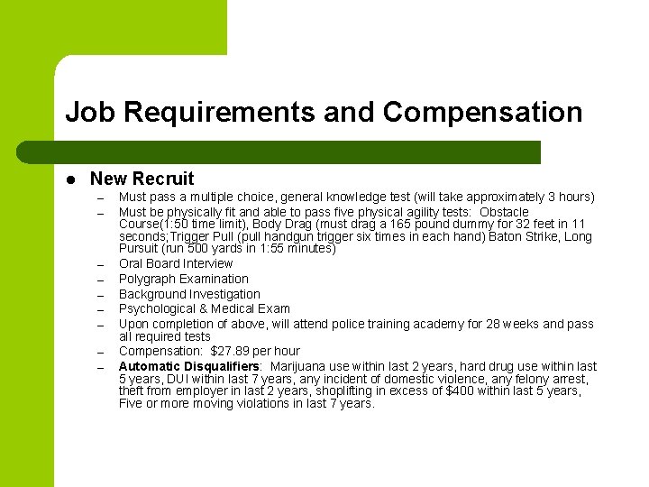 Job Requirements and Compensation l New Recruit – – – – – Must pass