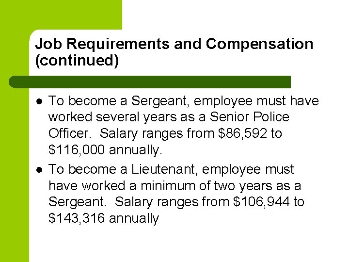 Job Requirements and Compensation (continued) l l To become a Sergeant, employee must have