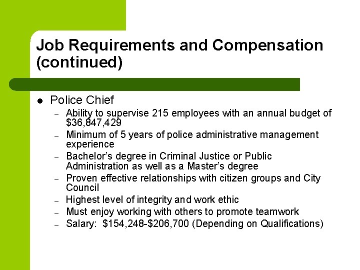 Job Requirements and Compensation (continued) l Police Chief – – – – Ability to