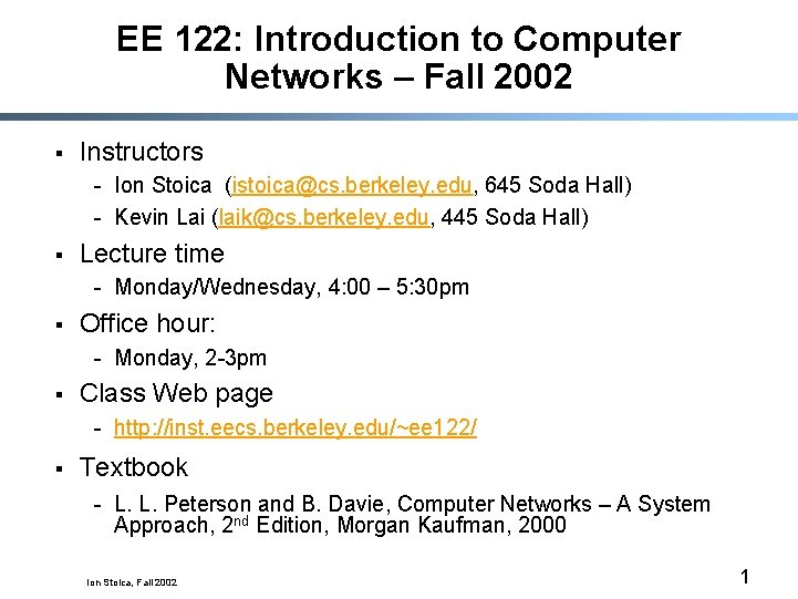 EE 122: Introduction to Computer Networks – Fall 2002 § Instructors - Ion Stoica