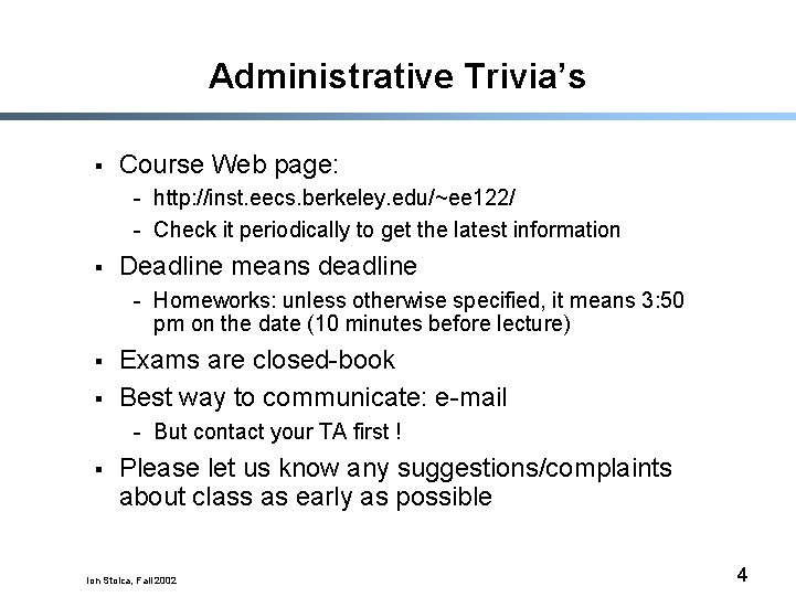 Administrative Trivia’s § Course Web page: - http: //inst. eecs. berkeley. edu/~ee 122/ -