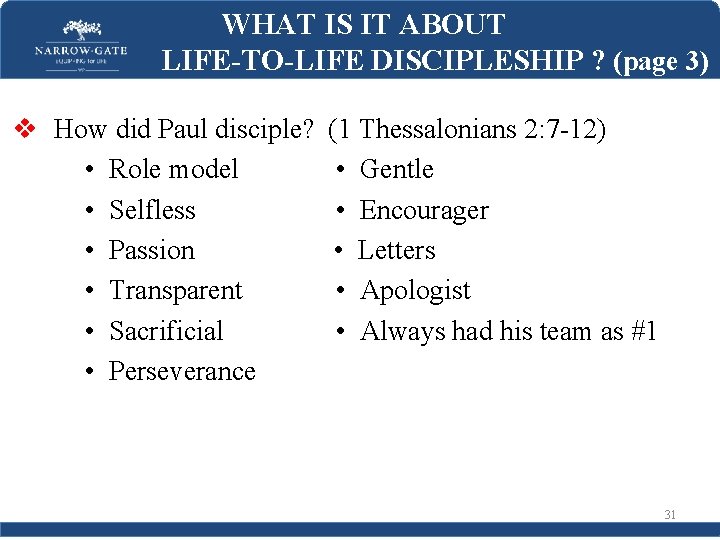WHAT IS IT ABOUT LIFE-TO-LIFE DISCIPLESHIP ? (page 3) v How did Paul disciple?