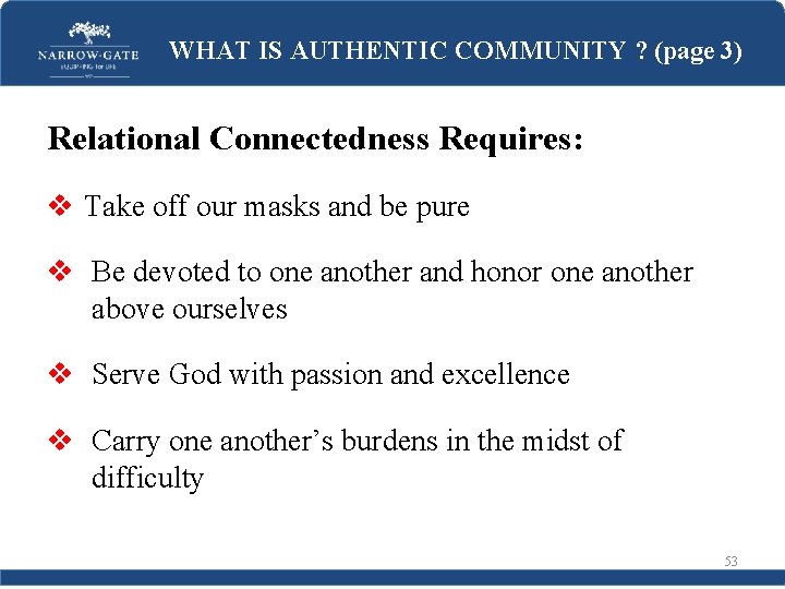 WHAT IS AUTHENTIC COMMUNITY ? (page 3) Relational Connectedness Requires: v Take off our