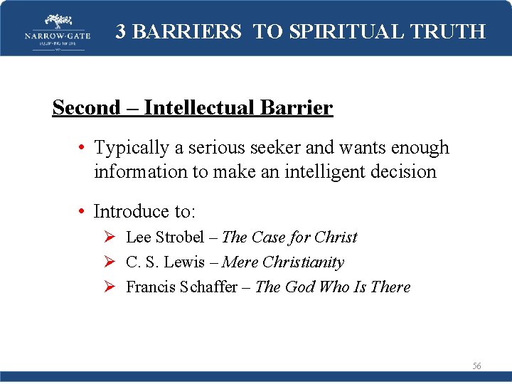 3 BARRIERS TO SPIRITUAL TRUTH Second – Intellectual Barrier • Typically a serious seeker