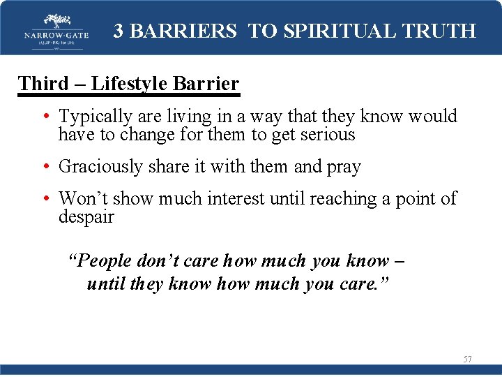3 BARRIERS TO SPIRITUAL TRUTH Third – Lifestyle Barrier • Typically are living in