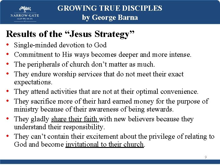 GROWING TRUE DISCIPLES by George Barna Results of the “Jesus Strategy” • • Single-minded