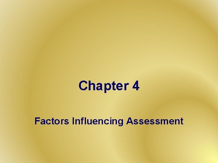 Chapter 4 Factors Influencing Assessment 