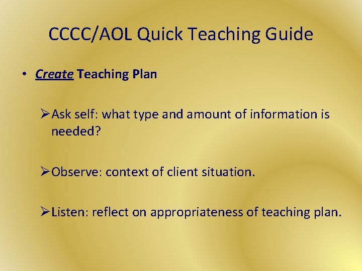 CCCC/AOL Quick Teaching Guide • Create Teaching Plan ØAsk self: what type and amount