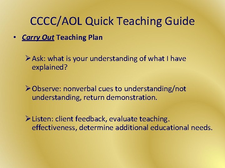 CCCC/AOL Quick Teaching Guide • Carry Out Teaching Plan Ø Ask: what is your