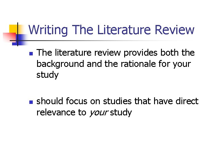 Writing The Literature Review n n The literature review provides both the background and