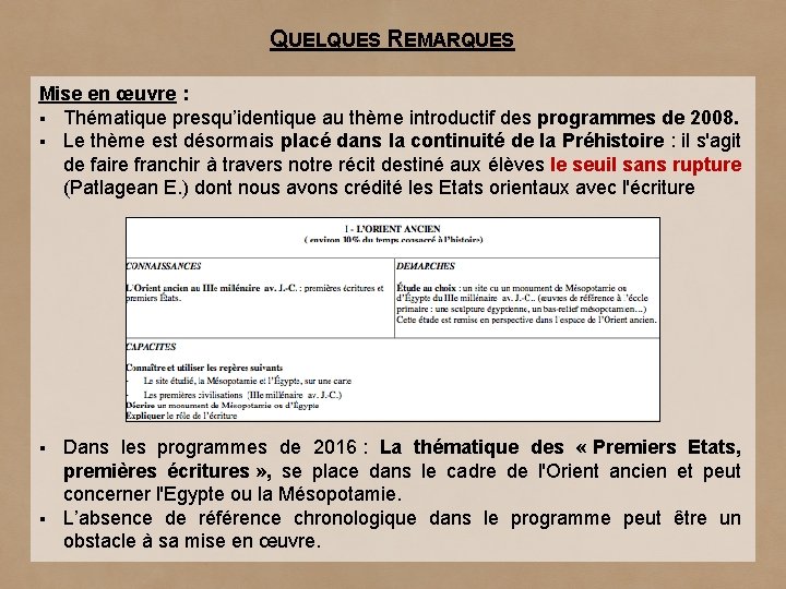 QUELQUES REMARQUES Mise en œuvre : § Thématique presqu’identique au thème introductif des programmes