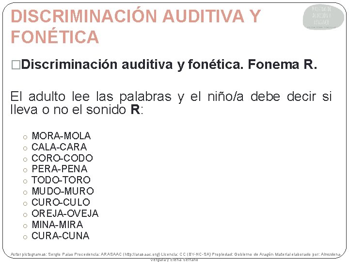 DISCRIMINACIÓN AUDITIVA Y FONÉTICA �Discriminación auditiva y fonética. Fonema R. El adulto lee las