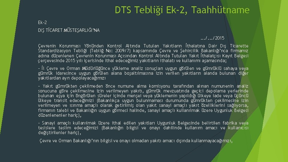 DTS Tebliği Ek-2, Taahhütname Ek-2 DIŞ TİCARET MÜSTEŞARLIĞI’NA. . . /2015 Çevrenin Korunması Yönünden