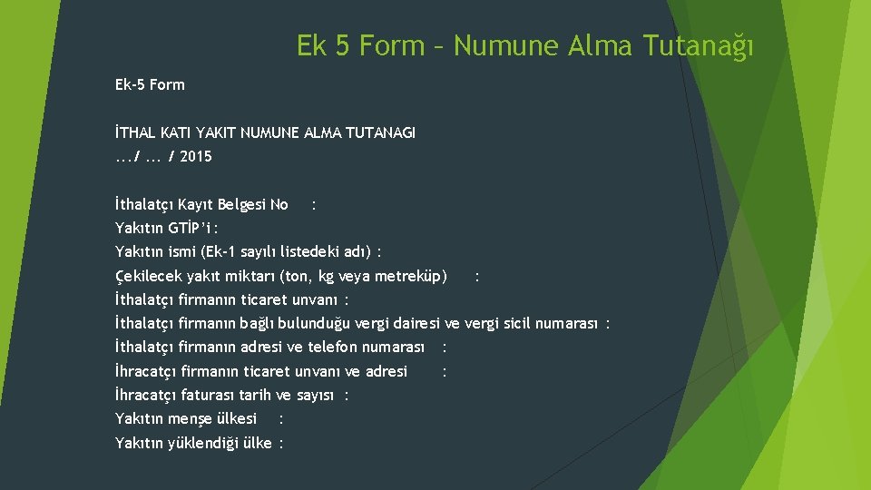 Ek 5 Form – Numune Alma Tutanağı Ek-5 Form İTHAL KATI YAKIT NUMUNE ALMA