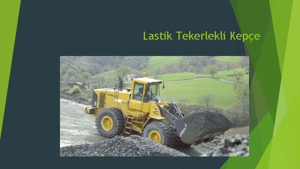 Lastik Tekerlekli Kepçe 