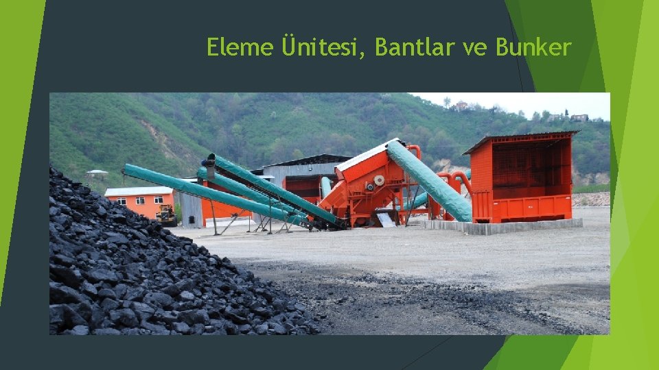 Eleme Ünitesi, Bantlar ve Bunker 