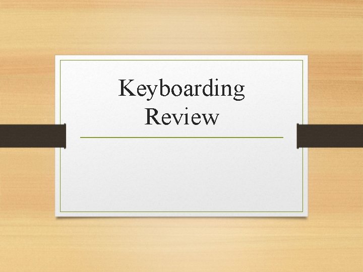Keyboarding Review 