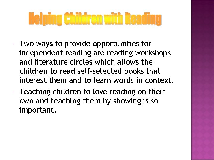  Two ways to provide opportunities for independent reading are reading workshops and literature