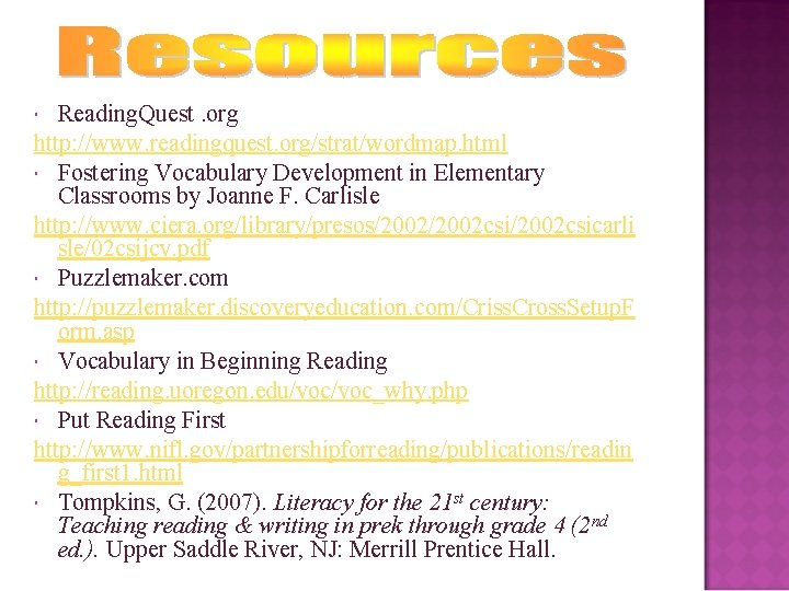 Reading. Quest. org http: //www. readingquest. org/strat/wordmap. html Fostering Vocabulary Development in Elementary Classrooms