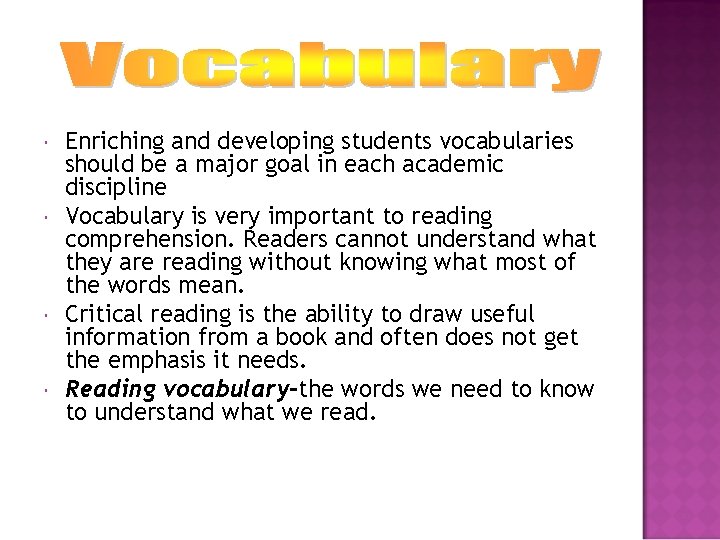  Enriching and developing students vocabularies should be a major goal in each academic