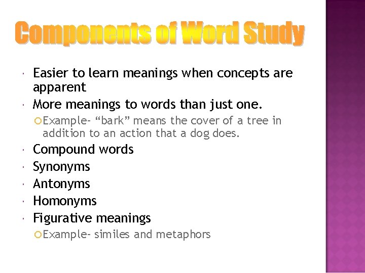  Easier to learn meanings when concepts are apparent More meanings to words than