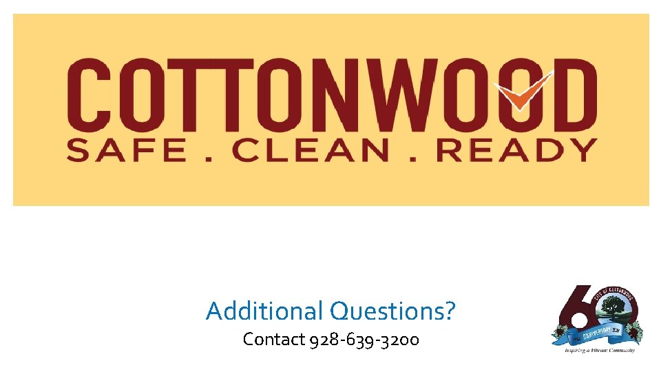 Additional Questions? Contact 928 -639 -3200 