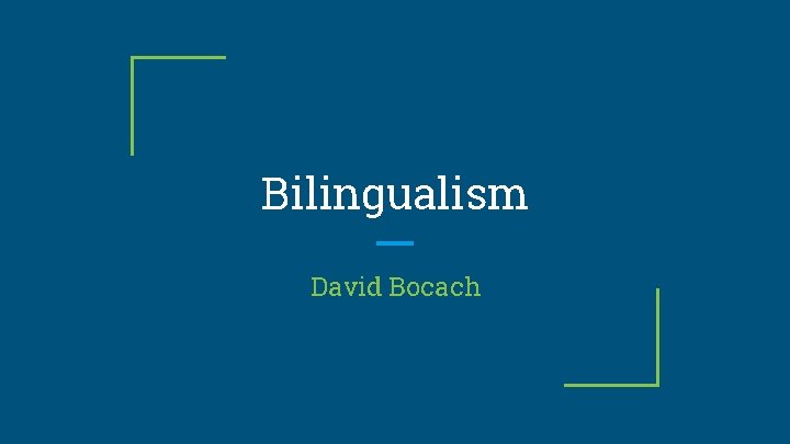 Bilingualism David Bocach 