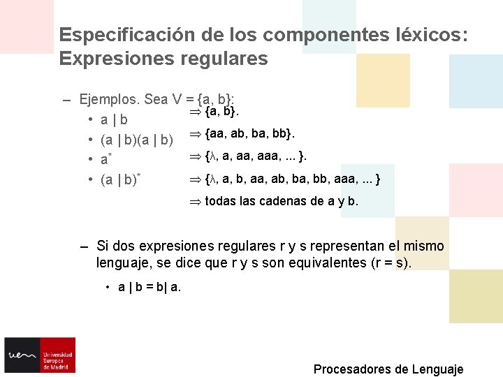 Especificación de los componentes léxicos: Expresiones regulares – Ejemplos. Sea V = {a, b}: