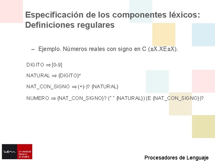 Especificación de los componentes léxicos: Definiciones regulares – Ejemplo. Números reales con signo en