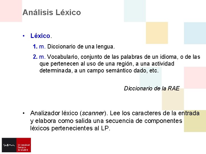 Análisis Léxico • Léxico. 1. m. Diccionario de una lengua. 2. m. Vocabulario, conjunto