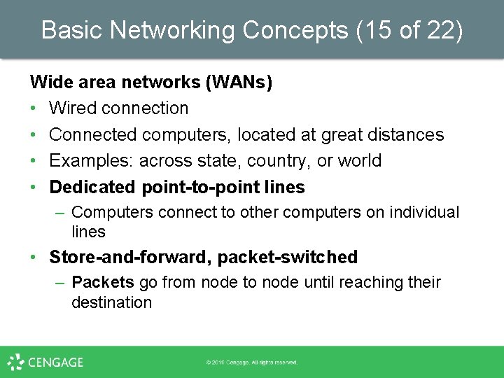 Basic Networking Concepts (15 of 22) Wide area networks (WANs) • Wired connection •