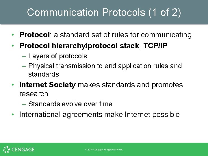 Communication Protocols (1 of 2) • Protocol: a standard set of rules for communicating
