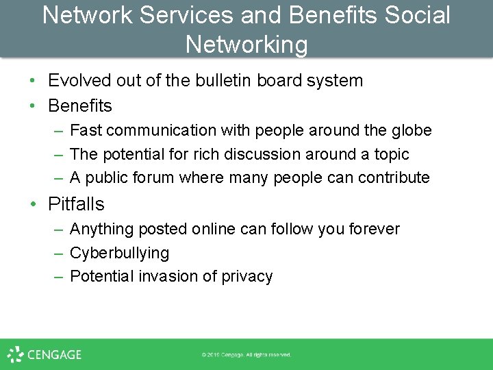 Network Services and Benefits Social Networking • Evolved out of the bulletin board system