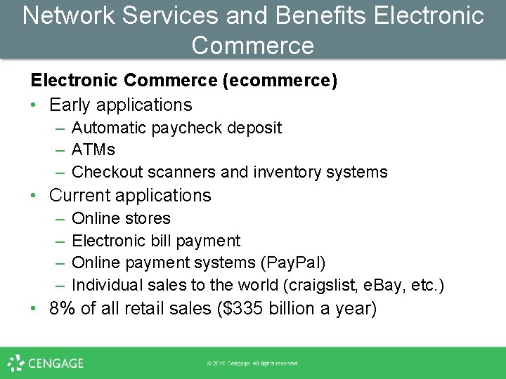 Network Services and Benefits Electronic Commerce (ecommerce) • Early applications – Automatic paycheck deposit