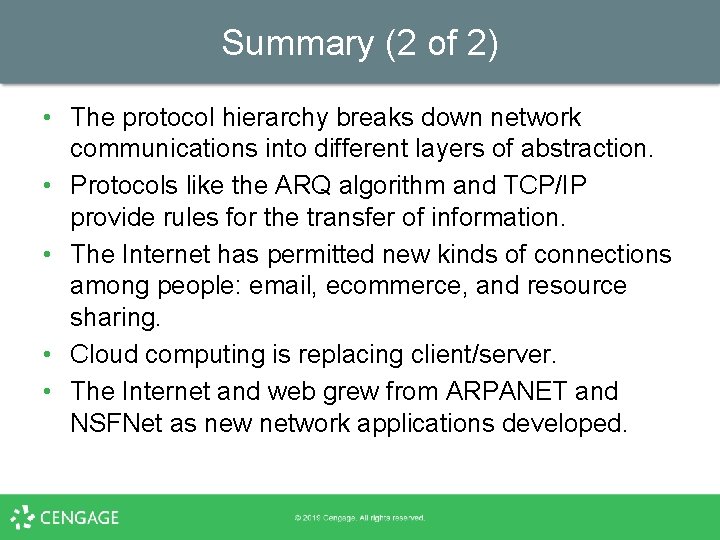 Summary (2 of 2) • The protocol hierarchy breaks down network communications into different