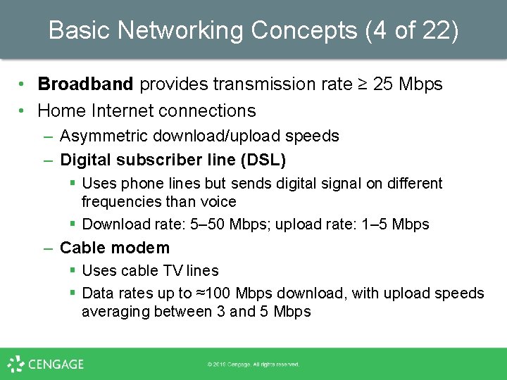 Basic Networking Concepts (4 of 22) • Broadband provides transmission rate ≥ 25 Mbps