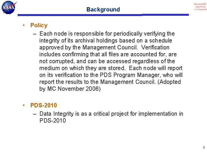 Background • Policy – Each node is responsible for periodically verifying the integrity of