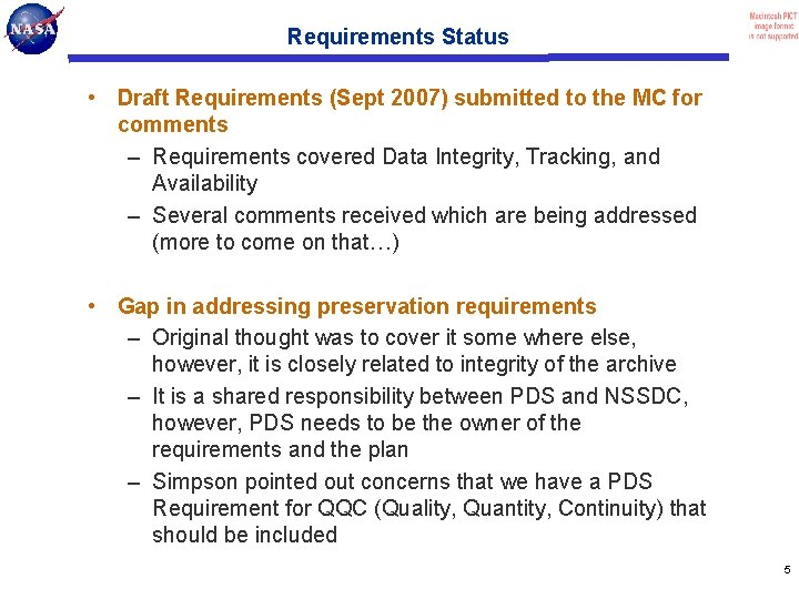 Requirements Status • Draft Requirements (Sept 2007) submitted to the MC for comments –