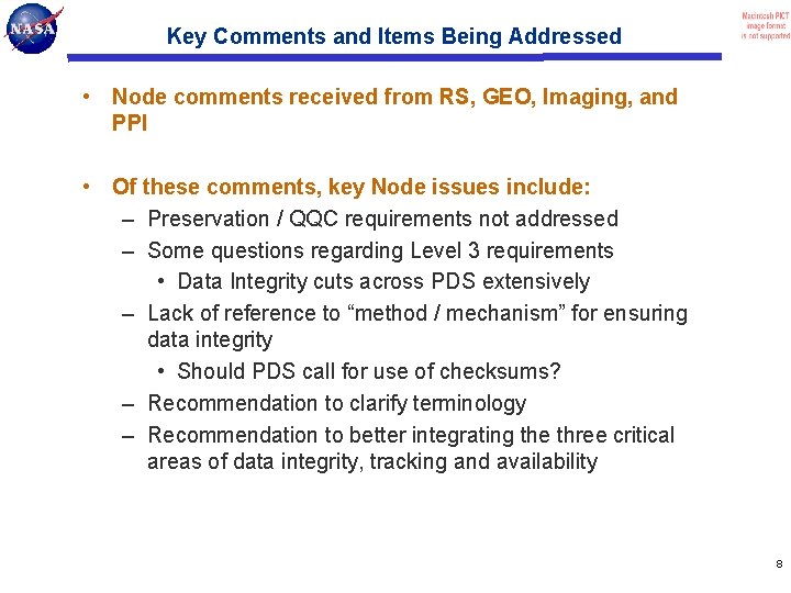 Key Comments and Items Being Addressed • Node comments received from RS, GEO, Imaging,