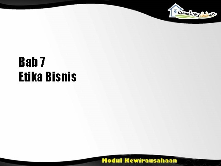 Bab 7 Etika Bisnis 