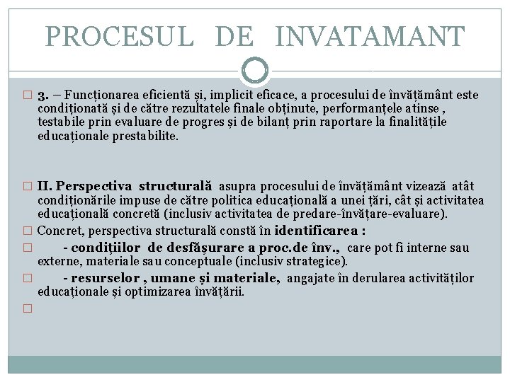 PROCESUL DE INVATAMANT � 3. – Funcționarea eficientă și, implicit eficace, a procesului de