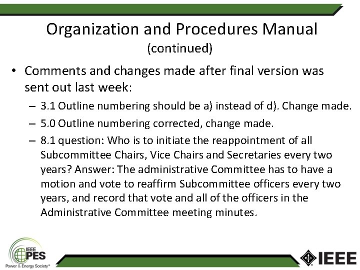 Organization and Procedures Manual (continued) • Comments and changes made after final version was Organization and Procedures Manual (continued) • Comments and changes made after final version was
