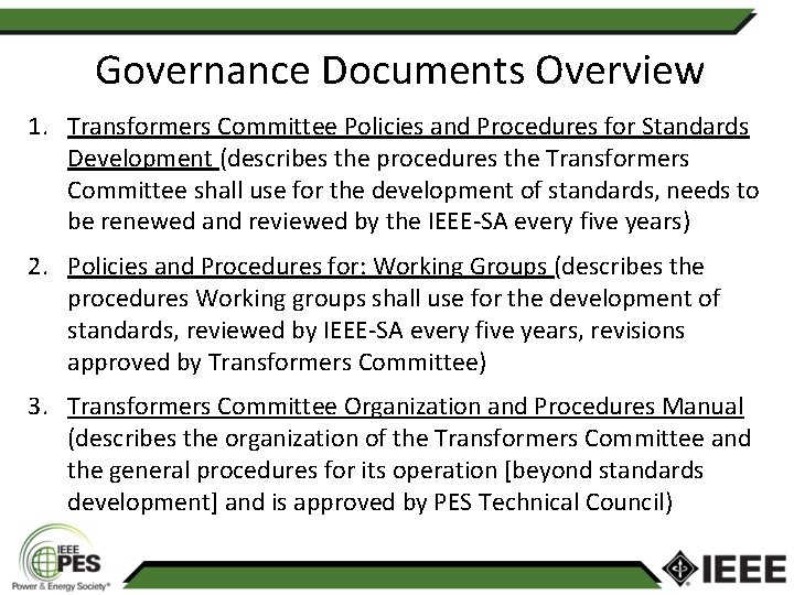 Governance Documents Overview 1. Transformers Committee Policies and Procedures for Standards Development (describes the Governance Documents Overview 1. Transformers Committee Policies and Procedures for Standards Development (describes the
