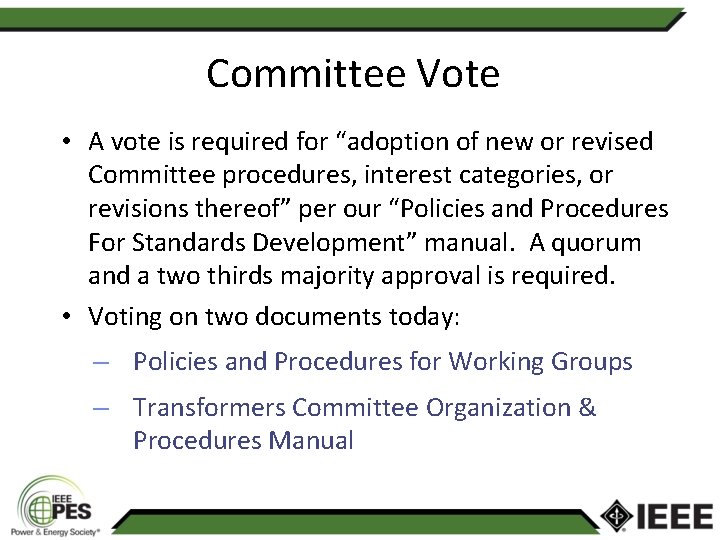 Committee Vote • A vote is required for “adoption of new or revised Committee Committee Vote • A vote is required for “adoption of new or revised Committee