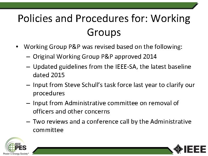Policies and Procedures for: Working Groups • Working Group P&P was revised based on Policies and Procedures for: Working Groups • Working Group P&P was revised based on