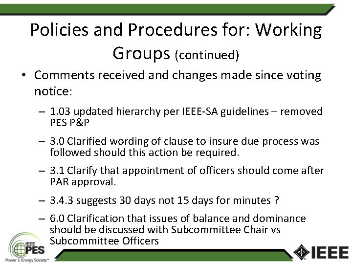 Policies and Procedures for: Working Groups (continued) • Comments received and changes made since Policies and Procedures for: Working Groups (continued) • Comments received and changes made since
