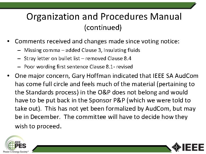 Organization and Procedures Manual (continued) • Comments received and changes made since voting notice: Organization and Procedures Manual (continued) • Comments received and changes made since voting notice: