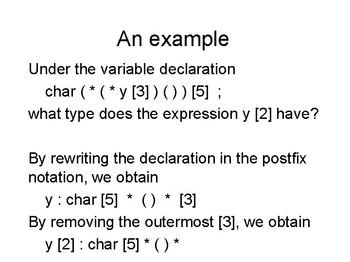 An example Under the variable declaration char ( * y [3] ) ( )
