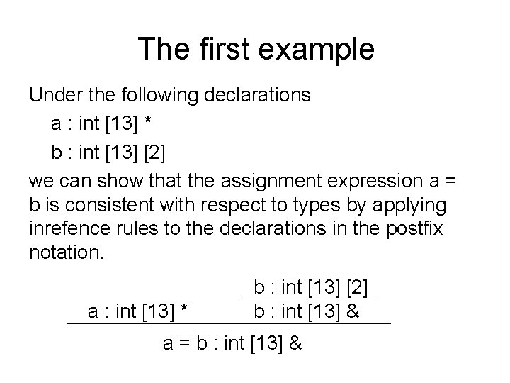 The first example Under the following declarations a : int [13] * b :